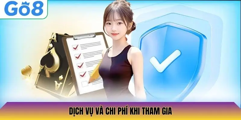 Dịch vụ và chi phí khi tham gia