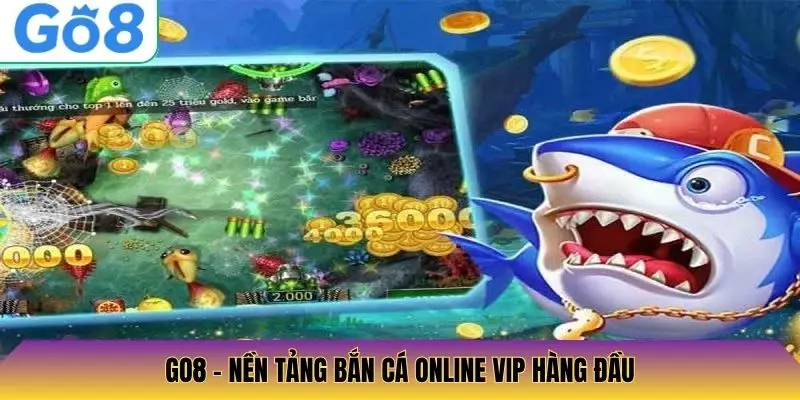 Go8 - Nền tảng bắn cá online VIP hàng đầu
