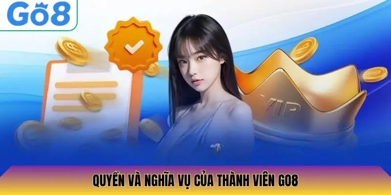 Quyền và nghĩa vụ của thành viên Go8