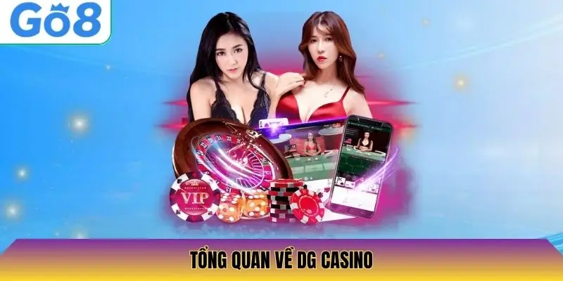 Tổng quan về DG Casino
